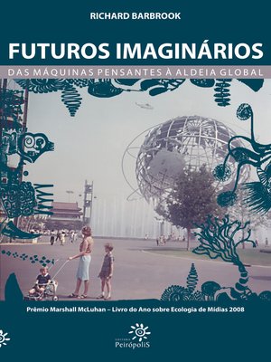 cover image of Futuros imaginários--Das máquinas pensantes à aldeia global